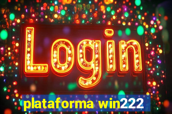 plataforma win222